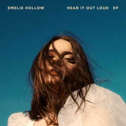 Emelie Hollow - Hear It Out Loud
